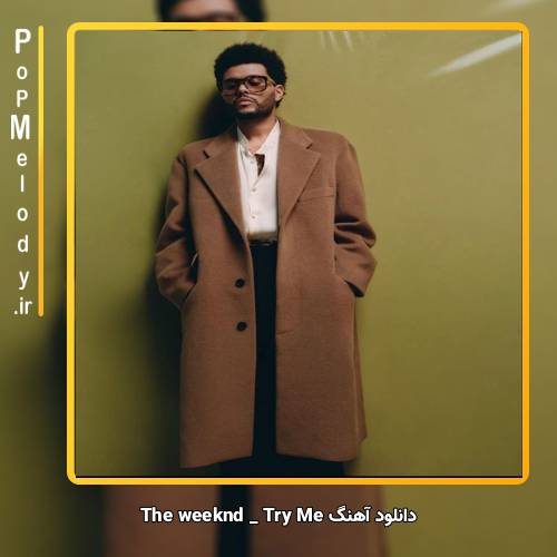 دانلود آهنگ The Weeknd Try Me